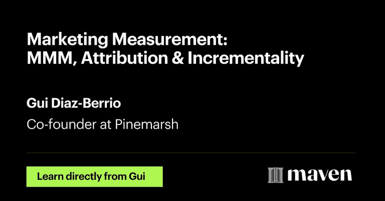 Marketing Measurement: MMM, Attribution & Incrementality cover image